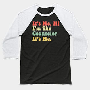 School Counselor It's Me Hi I'm The Counselor Back To School Baseball T-Shirt